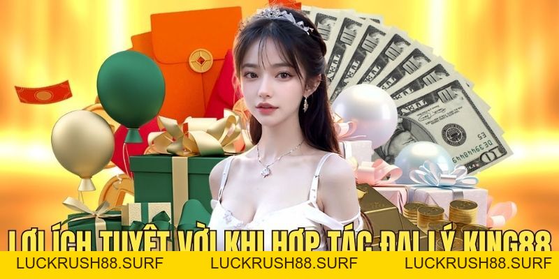 Đại lý King88 - Cơ Hội Làm Giàu Kiếm Tiền Tỷ Năm 2026 - luckrush88.surf - LUCKRUSH88.SURF