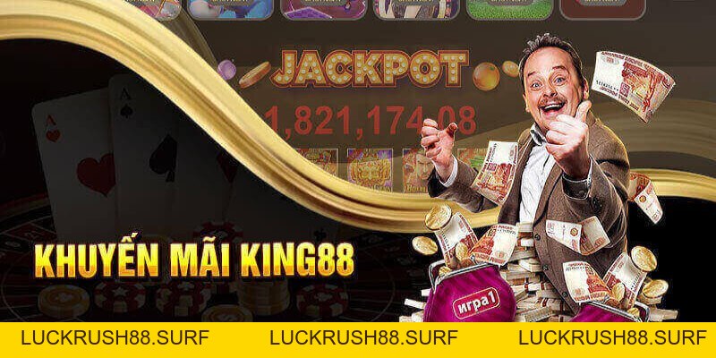 Khuyến mãi King88 - Ngập tràn ưu đãi dành cho khách hàng - luckrush88.surf - LUCKRUSH88.SURF