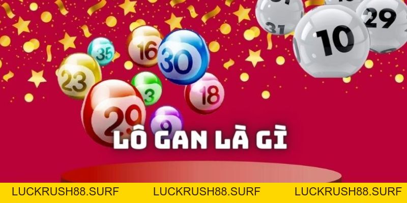 Lô Gan Là Gì? Hiểu Rõ Cách Đánh Trên Nền Tảng King88 - luckrush88.surf - LUCKRUSH88.SURF