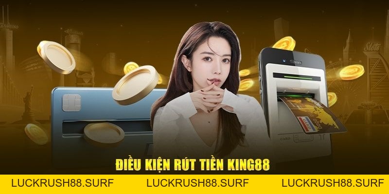Rút Tiền King88 - Các Phương Thức Triển Khai Hiệu Quả 2026 - luckrush88.surf - LUCKRUSH88.SURF
