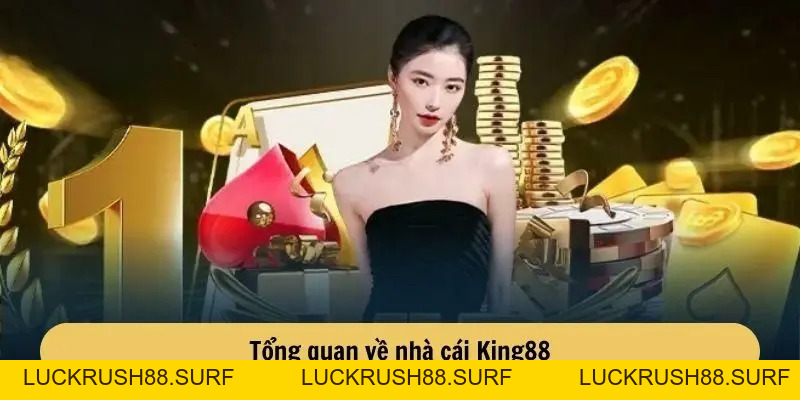 King88 - Sảnh Game Cá Cược King88 Online Uy Tín - Nhận Ngay 88K! - LUCKRUSH88.SURF